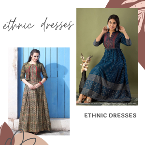 Ethnic dresses